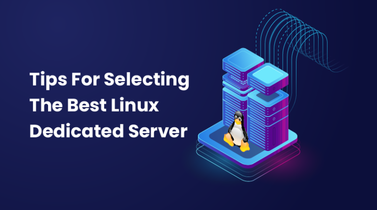 tips-for-selecting-the-best-linux-dedicated-server