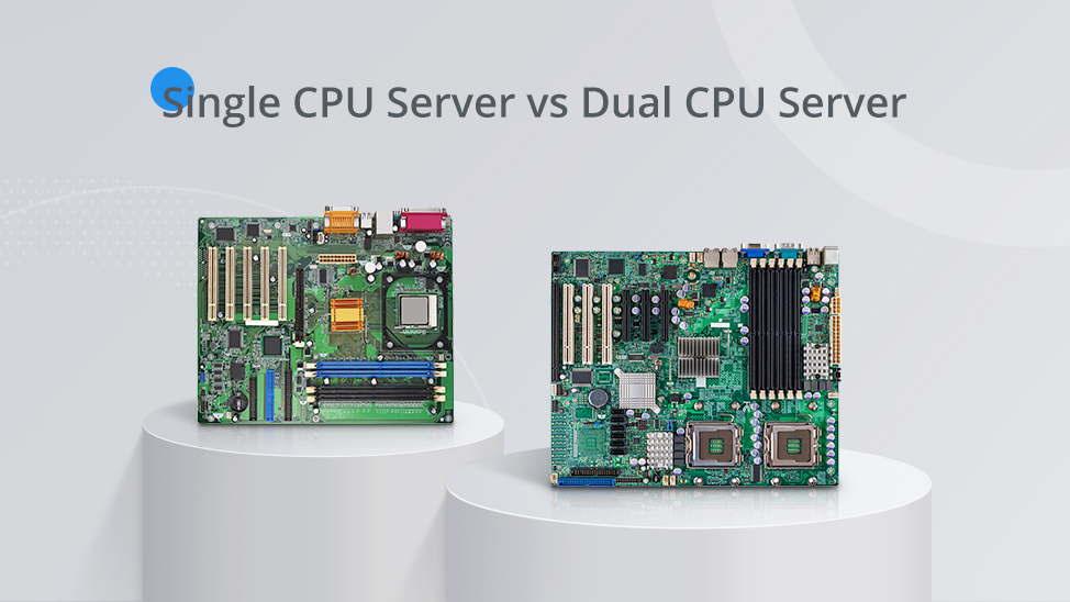 Single CPU server and Dual CPU server