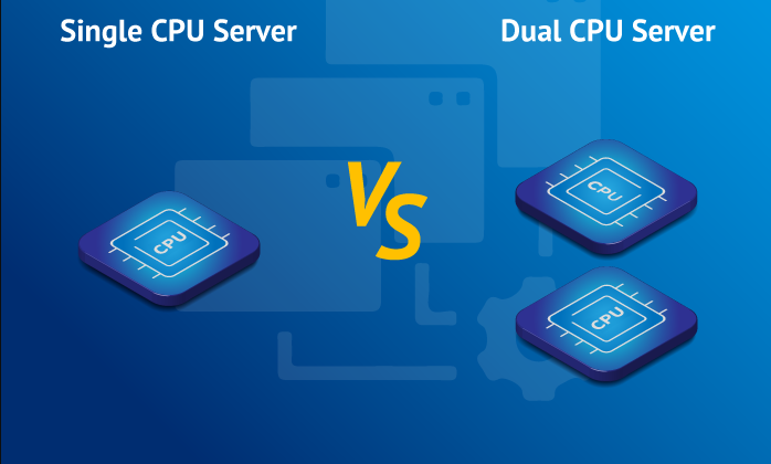 Single CPU server and Dual CPU server