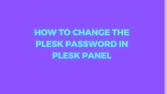 How to change the plesk password in plesk panel